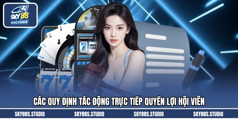 Các quy định tác động trực tiếp quyền lợi hội viên