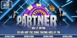 Đại Lý SKY88 - Cơ Hội Hợp Tác Cùng Thương Hiệu Uy Tín