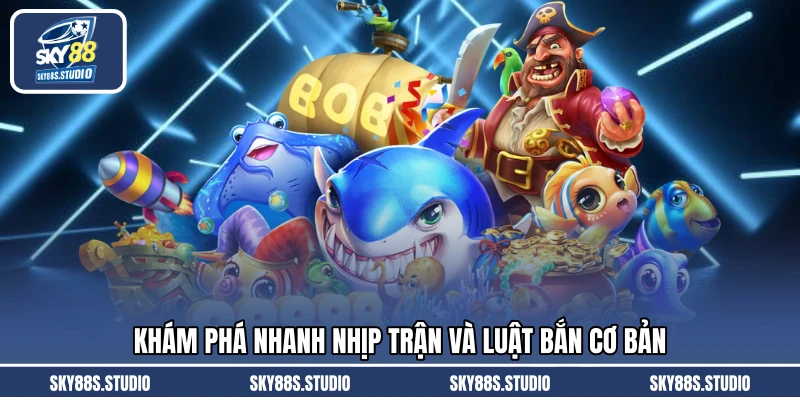 Khám phá nhanh nhịp trận và luật bắn cơ bản