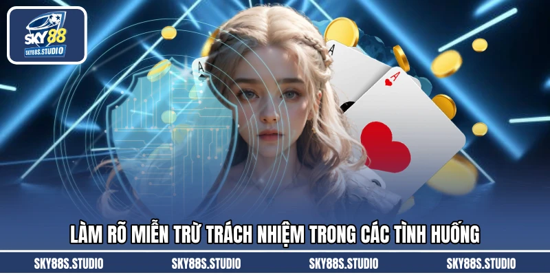 Làm rõ miễn trừ trách nhiệm trong các tình huống