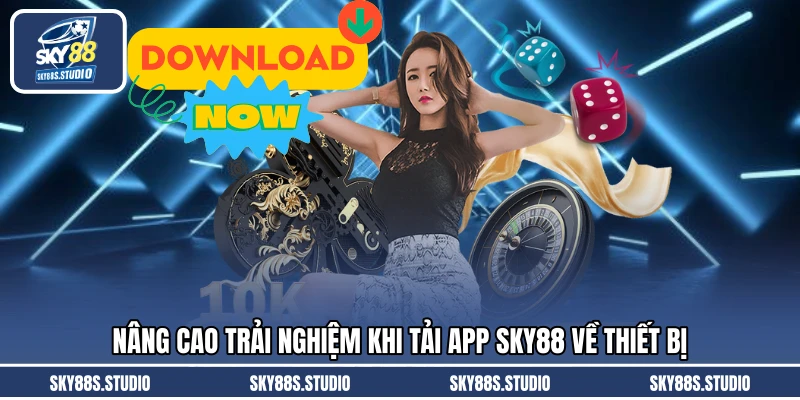 Nâng cao trải nghiệm khi tải app SKY88 về thiết bị