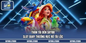 Thần Tài Đến SKY88 - Slot Quay Thưởng Rực Rỡ Tài Lộc