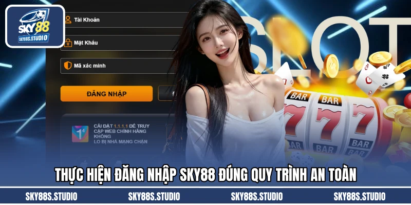 Thực hiện đăng nhập SKY88 đúng quy trình an toàn